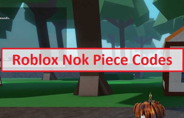 Nok Piece Codes