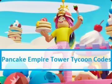 Pancake Empire Tower Tycoon Codes